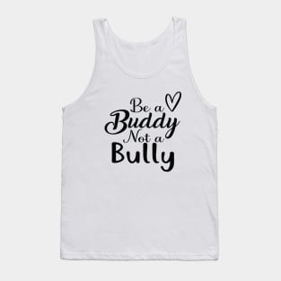 Be A Buddy Not A Bully Tank Top